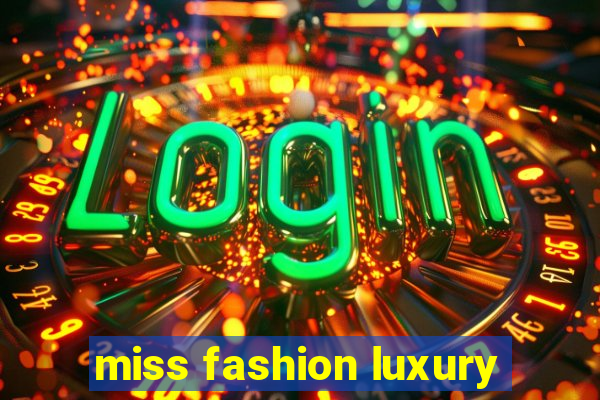 miss fashion luxury